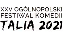 XXV Ogółnopolski Festiwal Komedii Talia 2021